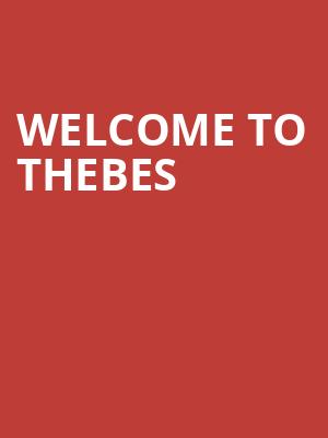 Welcome To Thebes at Roundhouse
